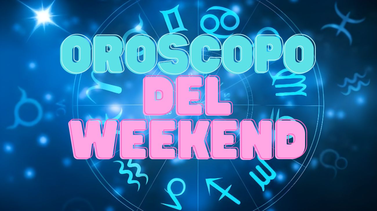 oroscopo del weekend