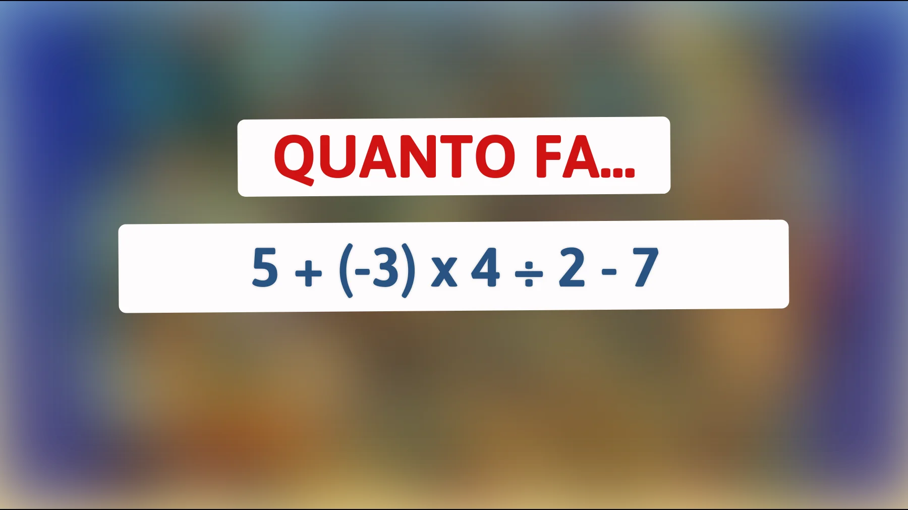 "Riesci a risolvere questo semplice calcolo che sta facendo impazzire il web?""