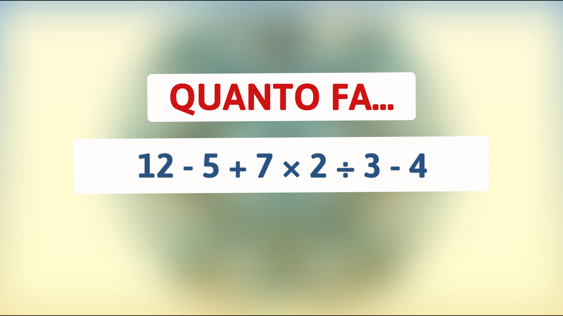 \"Sai risolvere questo rompicapo matematico che mette in crisi il 99% delle persone? Prova ora!\""