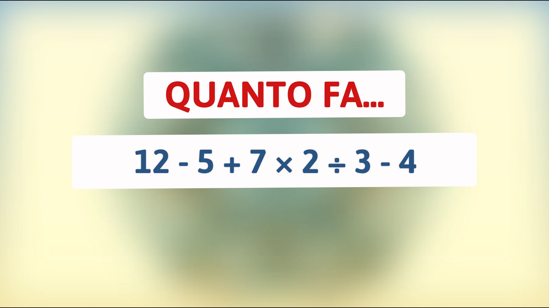 "Sai risolvere questo rompicapo matematico che mette in crisi il 99% delle persone? Prova ora!""