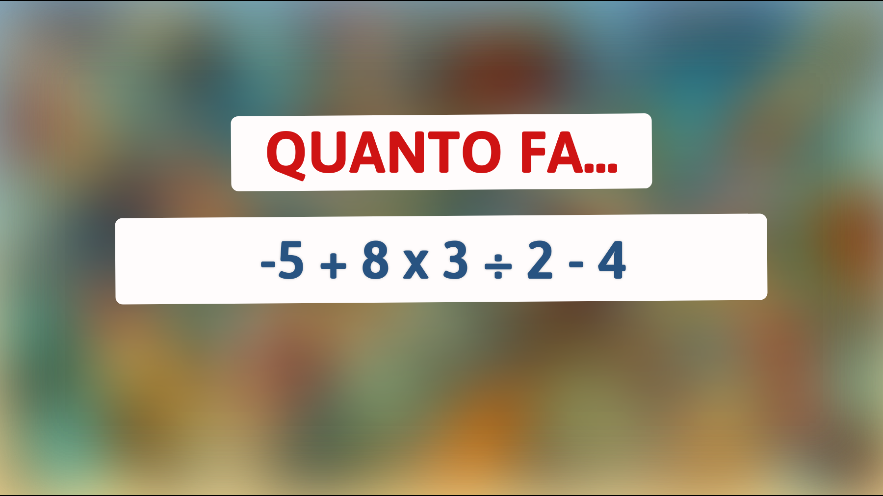 Solo il 1% delle persone riesce a risolvere questo semplice quiz matematico - Sei abbastanza intelligente?"